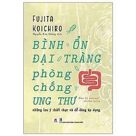 Bình Ổn Đại Tràng Phòng Chống Ung Thư - Fujita Koichiro - Hú