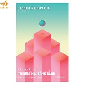 Dẫn Nhập Về Thương Mại Công Bằng (Nhã Nam HCM) - Nhã Nam