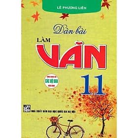 Dàn Bài Làm Văn Lớp 11 - Dùng Chung Các Bộ SGK Hiện Hành - Hồng Ân - An