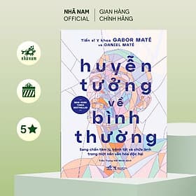 Sách - huyễn tưởng về bình thường (Tiến sĩ Y khoa Gabor Maté) (Daniel Maté) (Nhã Nam Official) - Bình