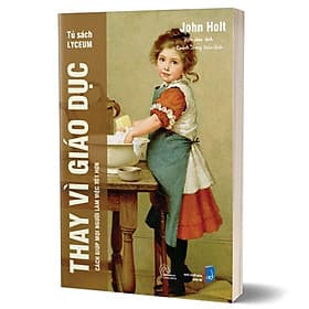 Thay vì giáo dục - Cách giúp mọi người làm việc tốt hơn - Do