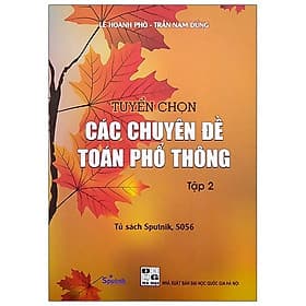 Tuyển Chọn Các Chuyên Đề Toán Phổ Thông - Tập 2 - Cty Giáo Dục Sputnik
