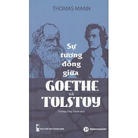 Thomas Mann - Sự tương đồng giữa Goethe và Tolstoy - Do