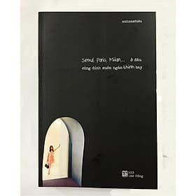 Seoul, Paris, Milan ... Ở Đâu Cũng Dính Muôn Ngàn Thính Bay - Tân Việt Books