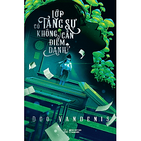 Sách Lớp Có Tang Sự Không Cần Điểm Danh - Doo Vandenis - Văn