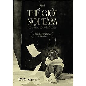 Cuốn Tâm Lý Học Hay- Thế Giới Nội Tâm Của Những Đứa Trẻ Nổi Loạn - Lý Nam