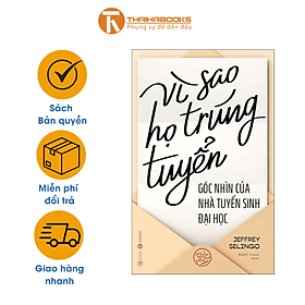 Vì sao họ trúng tuyển: Góc nhìn của nhà tuyển sinh đại học - Thái Vi
