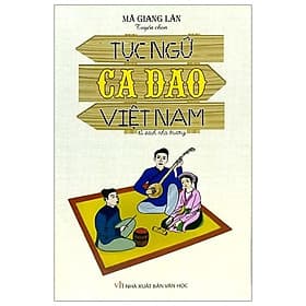 Tục Ngữ, Ca Dao Việt Nam - Tủ Sách Nhà Trường - Văn