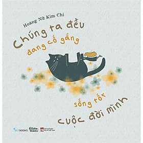 Chúng Ta Đều Đang Cố Gắng Sống Tốt Cuộc Đời Mình - AZ Việt Nam - Minh