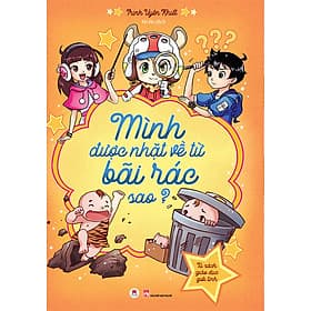 Tủ Sách Giáo Dục Giới Tính – Mình Được Nhặt Về Từ Bãi Rác Sao? - Minh Hà