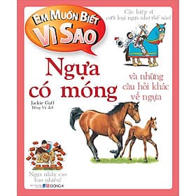 Sách Em Muốn Biết Vì Sao Ngựa Có Móng Và Những Câu Hỏi Khác Về Ngựa - Văn