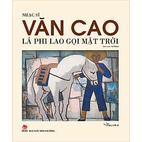 Sách Nhạc Sĩ Văn Cao - Lá Phi Lao Gọi Mặt Trời - Kim