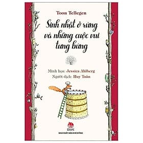 Sinh nhật ở rừng và những cuộc vui tưng bừng - Toon Tellegen - 