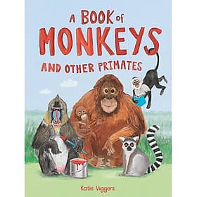 A Book Of Monkeys (And Other Primates) - An