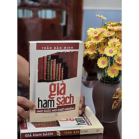 GIÀ HAM SÁCH (Mơ giấc mơ chữ nghĩa) - Trần Bảo Định - Nhà xuất bản Larousse