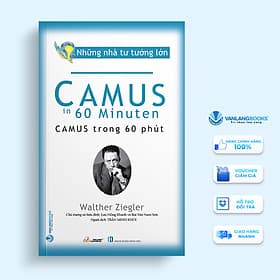 Những Nhà Tư Tưởng Lớn - Camus Trong 60 Phút - Vanlangbooks - Tư Lan