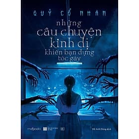 Những Câu Chuyện Kinh Dị Khiến Bạn Dựng Tóc Gáy - Bản Quyền - Gã