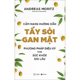 Sách Cẩm Nang Hướng Dẫn Tẩy Sỏi Gan Mật - Phương Pháp Diệu Kỳ Cho Sức Khỏe Dài Lâu - Phương Phương