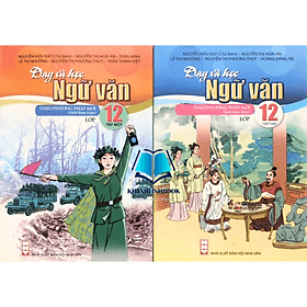Combo Dạy và học Ngữ Văn theo phương pháp mới Lớp 12(Tập 1 + Tập 2) - Theo Theobald
