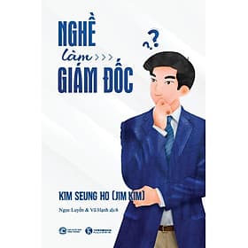 Nghề Làm Giám Đốc - Lâm Hà