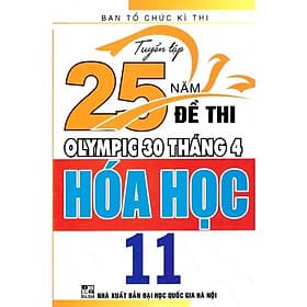 Tuyển tập 25 năm đề thi Olympic 30 tháng 4 Hóa học 11 (1996 - 2019) - An Nam