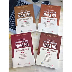 Tổng Tập Văn Học Dân Gian Nam Bộ - Ca Dao, Dân Ca Nam Bộ - Nhà xuất bản Larousse