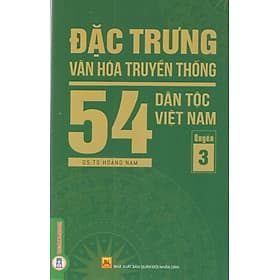 Đặc trưng văn hóa truyền thống 54 dân tộc Việt Nam (Quyển 3) - Do