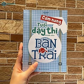 Cẩm Nang Tuổi Dậy Thì Dành Cho Bạn Trai.Tái bản 2021