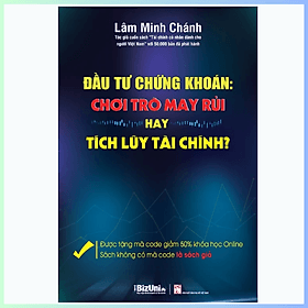 Sách Đầu Tư Chứng Khoán: Chơi Trò May Rủi Hay Tích Lũy Tài Chính? - Khoa