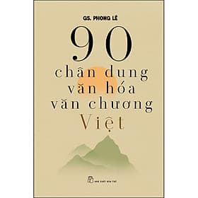 Sách 90 Chân Dung Văn Hóa Văn Chương Việt - Chà