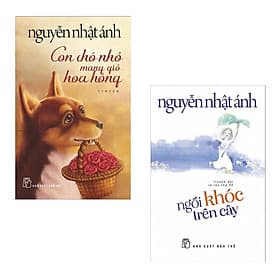 Combo Truyện Nguyễn Nhật Ánh: Con Chó Nhỏ Mang Giỏ Hoa Hồng + Ngồi Khóc Trên Cây