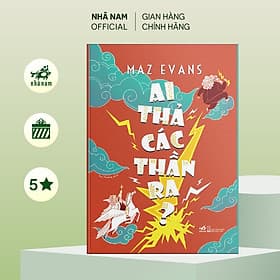 Ai thả các thần ra? (Who let the Gods out?) - Tập 1 series của Maz Evans - Nhã Nam Official - Maz Evans