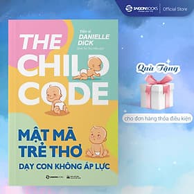 Mật mã trẻ thơ - Dạy con không áp lực - Tác giả Tiến sĩ Danielle Dick - hiểu rõ những khía cạnh bị ảnh hưởng bởi yếu tố di truyền của chính con mình - Danielle Dick