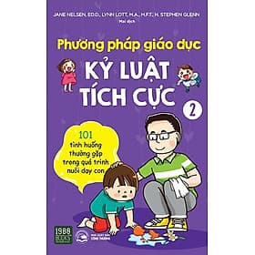 Phương Pháp Giáo Dục Kỷ Luật Tích Cực - Tập 2 - Phương Hà