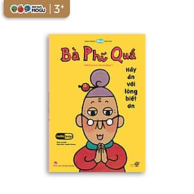 Ehon - Phát triển tư duy - Bà Phí Quá - Hãy ăn với lòng biết ơn - cho bé 3-6 tuổi - Việt An