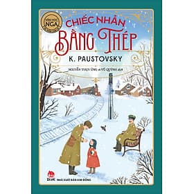 Sách Văn Học Nga - Tác Phẩm Chọn Lọc: Chiếc Nhẫn Bằng Thép - Kim Chi