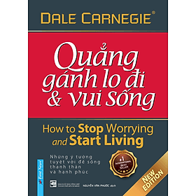Sách Quẳng Gánh Lo Đi Và Vui Sống (Bìa Cứng) - Dale Breckenridge Carnegie