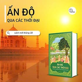 ẤN ĐỘ QUA CÁC THỜI ĐẠI - Judith E. Walsh – Book Hunter - 