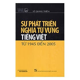 Sách Sự Phát Triển Nghĩa Từ Vựng Tiếng Việt Từ 1945 Đến 2005