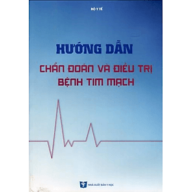 Hướng dẫn chẩn đoán và đ.iều trị bệnh tim mạch (Y) - Mạch Nha