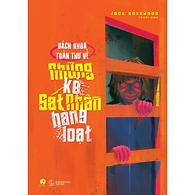 Sách Bách Khoa Toàn Thư Những Kẻ Sát Nhân Hàng Loạt