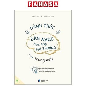 Đánh Thức Bản Năng Học Tập Phi Thường Trong Bạn - Phương Pháp Thao Túng Não Bộ Để Học Tập Nhàn Tênh Nhưng Vẫn Không Ngừng Tiến Bộ - Fahasa