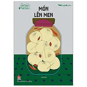 Ẩm Thực Chinh Phục Thế Giới - Món Lên Men - Nhà xuất bản Larousse