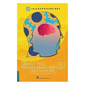 Tâm Lý Học Trong Nháy Mắt - Tâm Lý Học Phát Triển (Tập 5 ) - Lý Nam