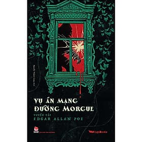 Vụ Án Mạng Đường Morgue - Tuyển Tập Edgar Allan Poe - Kim Ân