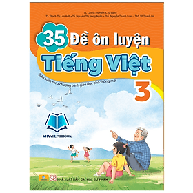 35 Đề Ôn Luyện Tiếng Việt 3 - Biên Soạn Theo Chương Trình GDPT mới - Theo Theobald