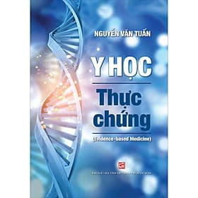 Sách Y học thực chứng (Tái bản 2024) - Nguyễn Văn Tuấn