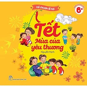 Tết - Mùa Của Yêu Thương (Kể Chuyện Lễ Hội) - Thương Thương