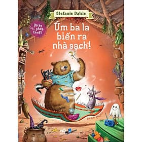 Sách Bộ ba phép thuật - Úm ba la hiện ra nhà sạch