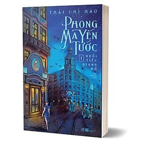 Phong Ma Yến Tước - Tập 1: Nuối Tiếc Giang Hồ - Nhã Nam